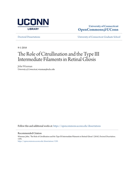 The Role of Citrullination and the Type III Intermediate Filaments in Retinal Gliosis John Wizeman University of Connecticut, Wizeman@Uchc.Edu