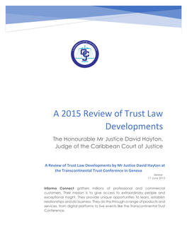 A 2015 Review of Trust Law Developments the Honourable Mr Justice David Hayton, Judge of the Caribbean Court of Justice
