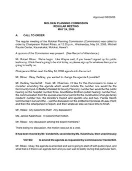 Approved 08/09/06 MOLOKAI PLANNING COMMISSION REGULAR MEETING MAY 24, 2006 A. CALL to ORDER the Regular Meeting of the Molokai P