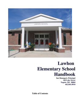 Lawhon Elementary School Handbook Ian Shumpert, Principal 140 Lake Street Tupelo, MS 38804 662.841.8910