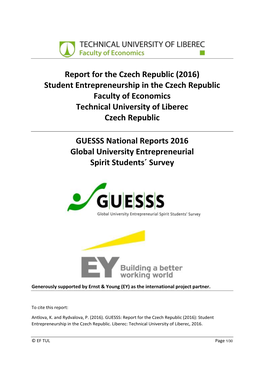 Report for the Czech Republic (2016) Student Entrepreneurship in the Czech Republic Faculty of Economics Technical University of Liberec Czech Republic