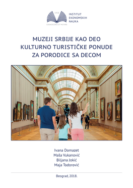 Muzeji Srbije Kao Deo Kulturno Turističke Ponude Za Porodice Sa Decom