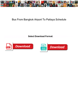 Bus from Bangkok Airport to Pattaya Schedule