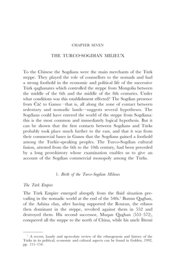 THE TURCO-SOGDIAN MILIEUX to the Chinese the Sogdians Were the Main Merchants of the Türk Steppe. They Played the Role of Couns