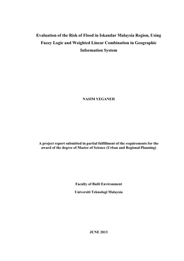 Evaluation of the Risk of Flood in Iskandar Malaysia Region, Using Fuzzy Logic and Weighted Linear Combination in Geographic Information System