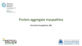 Protein Aggregate Myopathies