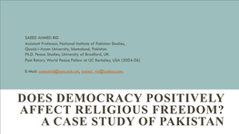 DOES DEMOCRACY POSITIVELY AFFECT RELIGIOUS FREEDOM? a CASE STUDY of PAKISTAN Does Democracy Positively Affect Religious Freedom?