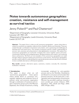 Notes Towards Autonomous Geographies: Creation, Resistance and Self-Management As Survival Tactics Jenny Pickerill1* and Paul Chatterton2