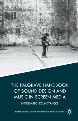 The Palgrave Handbook of Sound Design and Music in Screen Media Integrated Soundtracks