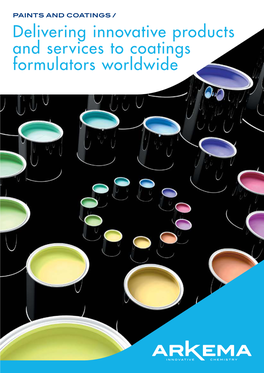 Delivering Innovative Products and Services to Coatings Formulators Worldwide Helping You Achieve Performance, Value and Sustainability in Your Coatings Formulations