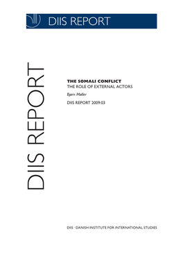 THE SOMALI CONFLICT the ROLE of EXTERNAL ACTORS Bjørn Møller DIIS REPORT 2009:03 DIIS REPORT