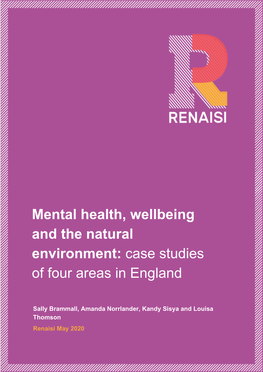 Mental Health, Wellbeing and the Natural Environment: Case Studies of Four Areas in England