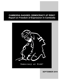 CAMBODIA GAGGED: DEMOCRACY at RISK? Report on Freedom of Expression in Cambodia