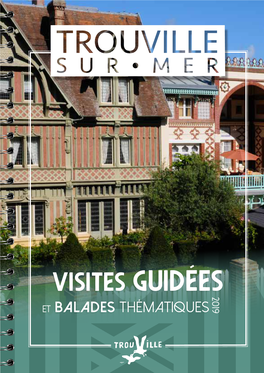 Visites Guidées2019 ET BALADES THÉMATIQUES Visite Commentee Visite Comment E DE TROUVILLE-SUR-MER DE TROUVILLE-SUR-Mere