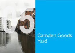 Camden Goods Yard Area Policy CGY1 5.1 Camden Goods Yard Is 5.3 Developers Will Also Be Located on the Edge of Camden Town