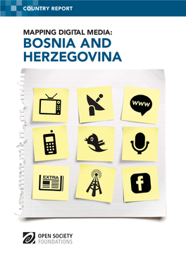 MAPPING DIGITAL MEDIA: BOSNIA and HERZEGOVINA Mapping Digital Media: Bosnia and Herzegovina