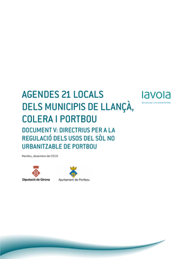 Agendes 21 Locals Dels Municipis De Llançà, Colera I Portbou Document V: Directrius Per a La Regulació Dels Usos Del Sòl No Urbanitzable De Portbou