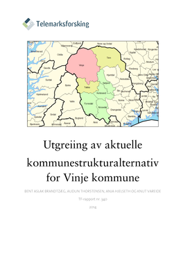 Utreiing Av Kommunestrukturalternativ for Vinje Kommune Prosjektnr.: 20130890 Prosjektle Ia R: Bent Aslak Brandtzæg Oppdragsgiv Ar: Vinje Kommune