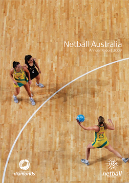 2009 Annual Report Netball Australia 1 Message from the Australian Sports Commission