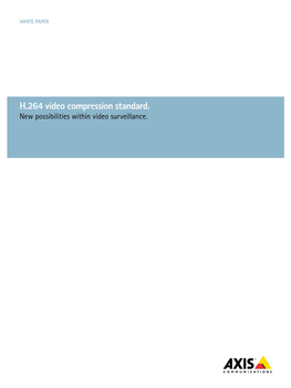 H.264 Video Compression Standard. New Possibilities Within Video Surveillance