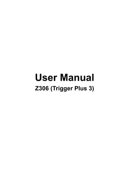 User Manual Z306 (Trigger Plus 3)