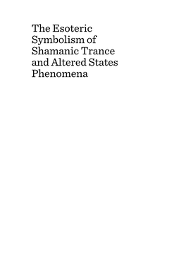 The Esoteric Symbolism of Shamanic Trance and Altered States Phenomena