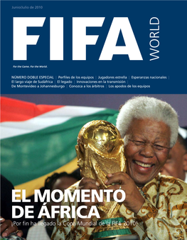 EL MOMENTO DE ÁFRICA ¡Por ﬁ N Ha Llegado La Copa Mundial De La FIFA 2010!