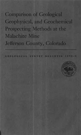 Comparison of Geological Geophysical, and Geochemical Prospecting Methods at the Malachite Mine Jefferson County, Colorado