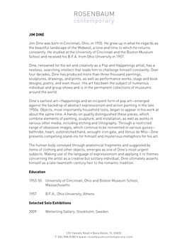 JIM DINE Jim Dine Was Born in Cincinnati, Ohio, in 1935. He Grew