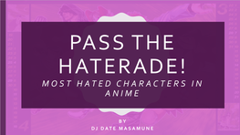 Pass the Haterade! Most Hated Characters in Anime