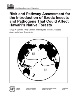 Risk and Pathway Assessment for the Introduction of Exotic Insects and Pathogens That Could Affect Hawai‘I’S Native Forests Gregg A