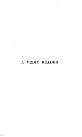 A VEDIC READER .BY Ttie SAME AUI'iio R