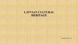 Latvian Cultural Heritage