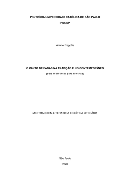 PONTIFÍCIA UNIVERSIDADE CATÓLICA DE SÃO PAULO PUC/SP Ariane Fregotte O CONTO DE FADAS NA TRADIÇÃO E NO CONTEMPORÂNEO (Doi