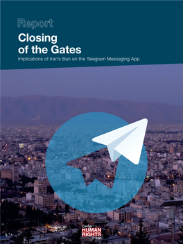 Closing of the Gates Implications of Iran’S Ban on the Telegram Messaging App Closing of the Gates Implications of Iran’S Ban on the Telegram Messaging App
