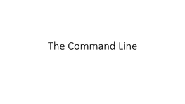 The Command Line Unix