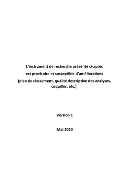 L'instrument De Recherche Présenté Ci-Après Est Provisoire Et Susceptible D'améliorations (Plan De Classement, Qualité Descriptive Des Analyses, Coquilles, Etc.)