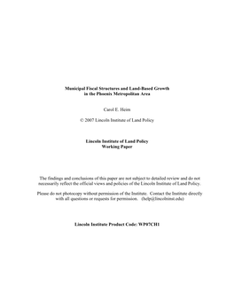 Municipal Fiscal Structures and Land-Based Growth in the Phoenix Metropolitan Area Carol E. Heim © 2007 Lincoln Institute of La