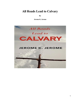 All Roads Lead to Calvary