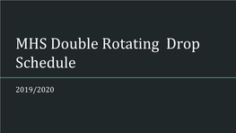 MHS Double Rotating Drop Schedule