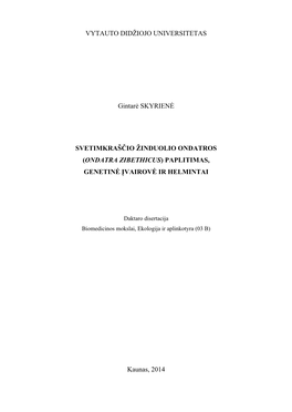 VYTAUTO DIDŽIOJO UNIVERSITETAS Gintar SKYRIEN Svetimkrašżio ŽINDUOLIO ONDATROS (ONDATRA ZIBETHICUS) PAPLITIMAS, GENETIN