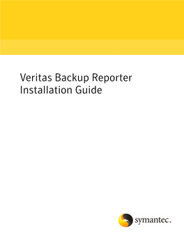 Veritas Backup Reporter Installation Guide Veritas Backup Reporter Installation Guide