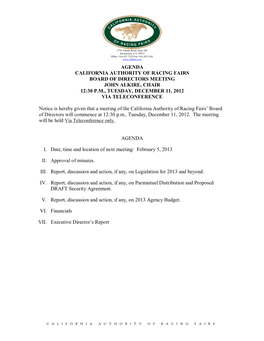 Agenda California Authority of Racing Fairs Board of Directors Meeting John Alkire, Chair 12:30 P.M., Tuesday, December 11, 2012 Via Teleconference
