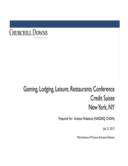 Gaming, Lodging, Leisure, Restaurants Conference Credit Suisse New York, NY