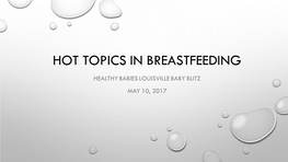 Breastfeeding Hot Topics