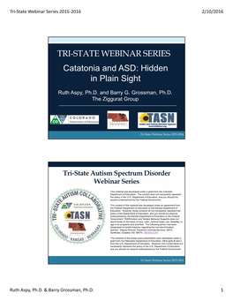 TRI-STATE WEBINAR SERIES Catatonia and ASD: Hidden in Plain Sight