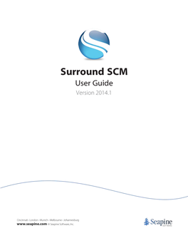 Surround SCM User Guide Version 2014.1 Copyrights © 2014 Seapine Software, Inc