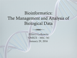 Bioinformatics: the Management and Analysis of Biological Data