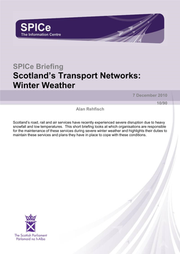 Spice Briefing Scotland’S Transport Networks: Winter Weather 7 December 2010 10/90 Alan Rehfisch
