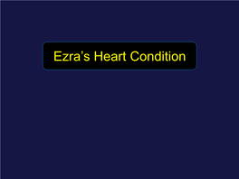 Ezra's Heart Condition